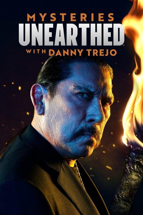 Mysteries Unearthed with Danny Trejo dizi afişi