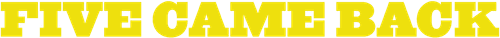Five Came Back logo