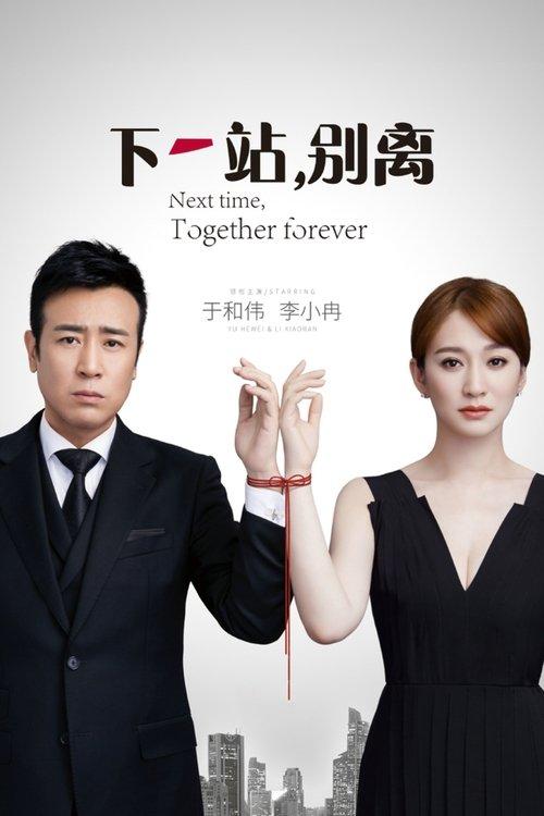 Next Time, Together Forever dizi afişi