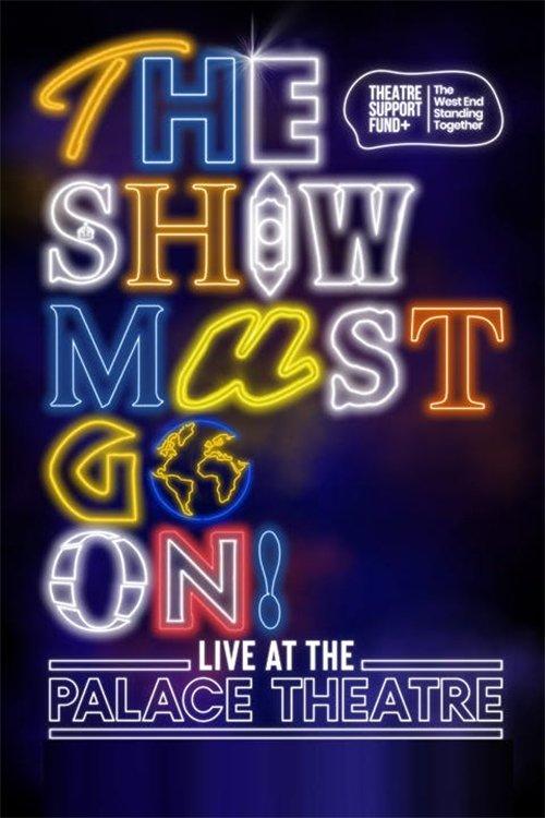 The Show Must Go On! - Live at the Palace Theatre film afişi