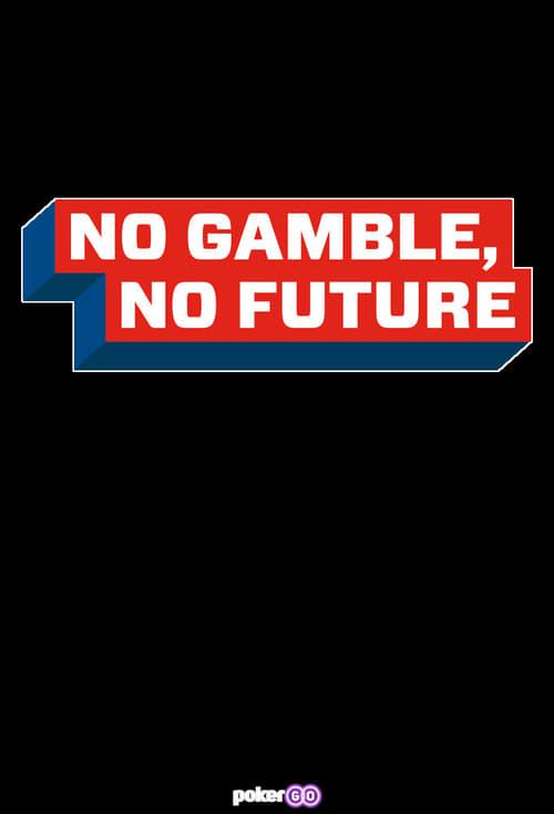 No Gamble No Future dizi afişi