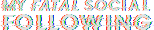 My Fatal Social Following logo