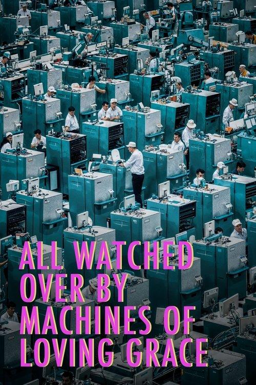 All Watched Over by Machines of Loving Grace dizi afişi