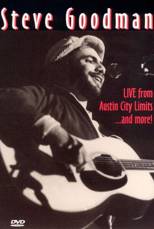 Steve Goodman: Live from Austin City Limits... and More film afişi