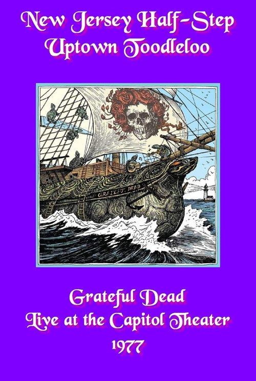 Grateful Dead: New Jersey Half-Step Uptown Toodleloo - Live at The Capitol Theater film afişi