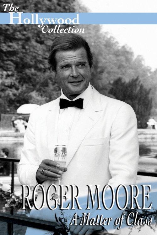 Roger Moore: A Matter of Class film afişi