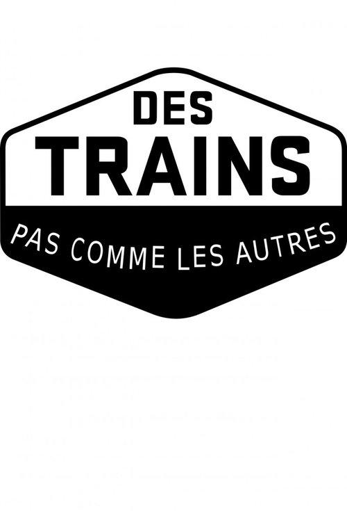 Des trains pas comme les autres dizi afişi
