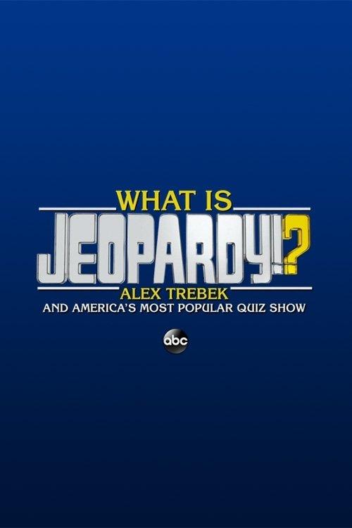 What Is Jeopardy!?: Alex Trebek and America's Most Popular Quiz Show film afişi