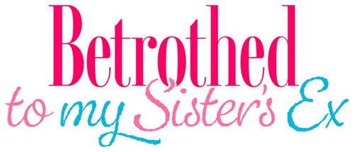 Betrothed to My Sister's Ex logo