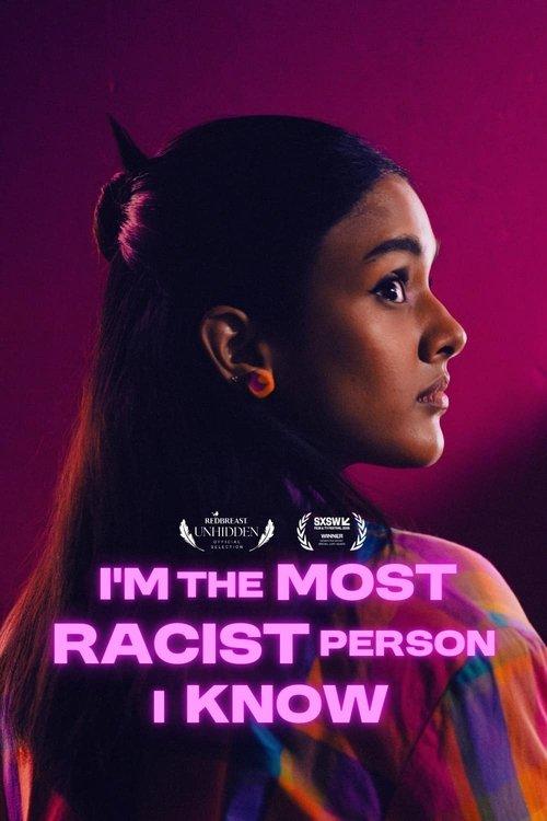 I'm the Most Racist Person I Know film afişi