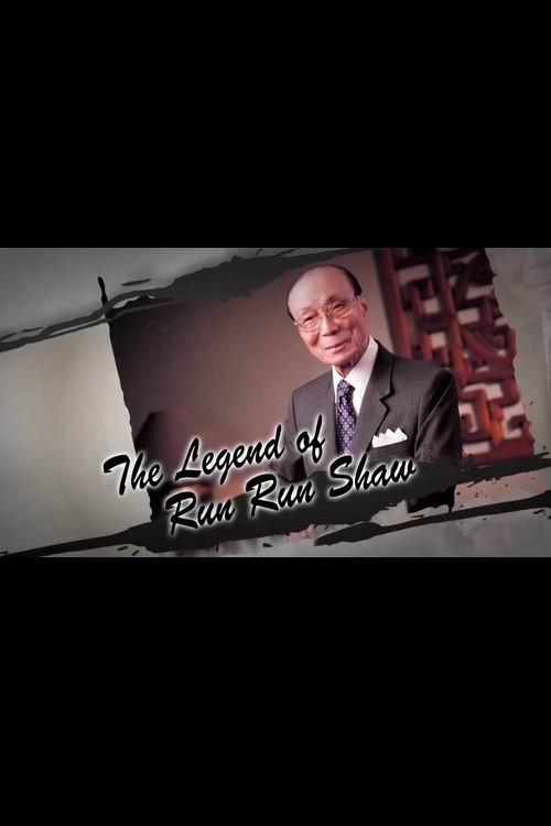 The Legend of Run Run Shaw film afişi