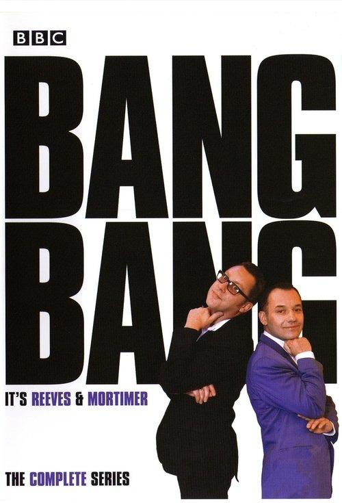 Bang, Bang, It's Reeves and Mortimer dizi afişi