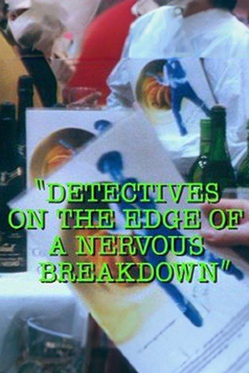 Detectives on the Edge of a Nervous Breakdown film afişi