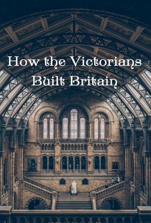 How the Victorians Built Britain dizi afişi