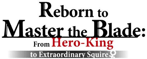 Reborn to Master the Blade: From Hero-King to Extraordinary Squire ♀ logo