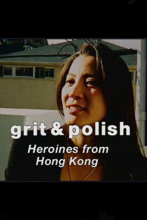 Grit & Polish: Heroines from Hong Kong film afişi