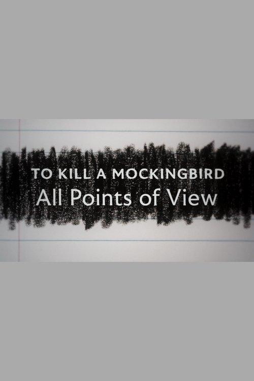 To Kill a Mockingbird: All Points of View film afişi