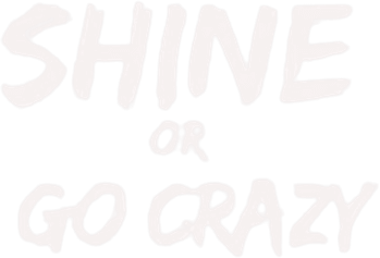 Shine or Go Crazy logo