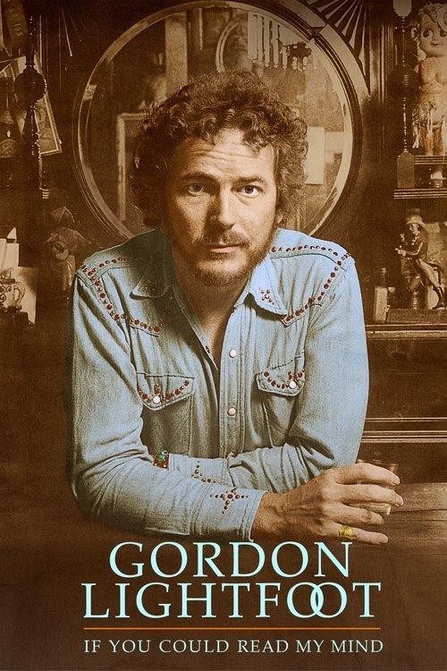 Gordon Lightfoot: If You Could Read My Mind film afişi