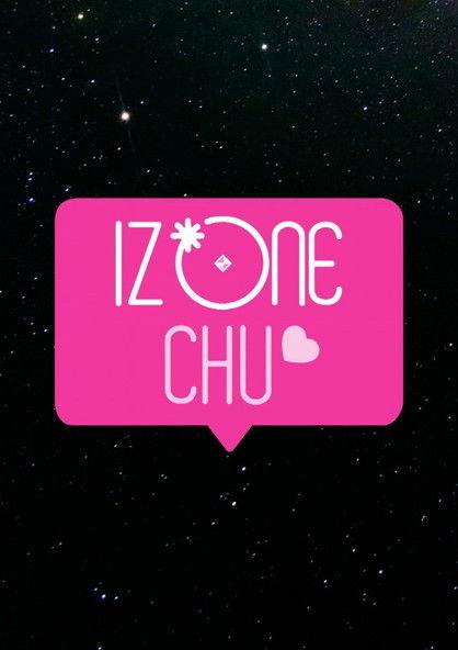 IZ*ONE CHU Sezon 1