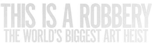 This Is a Robbery: The World's Biggest Art Heist logo