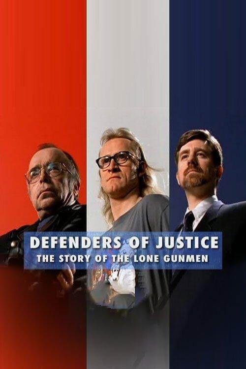 Defenders of Justice: The Story of The Lone Gunmen film afişi