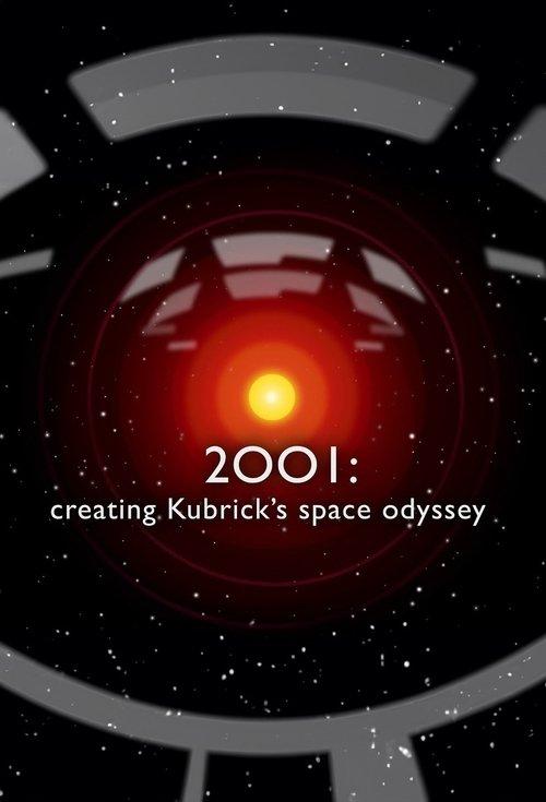 2001: Creating Kubrick’s Space Odyssey film afişi