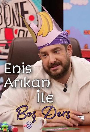 Enis Arıkan İle Boş Ders dizi afişi