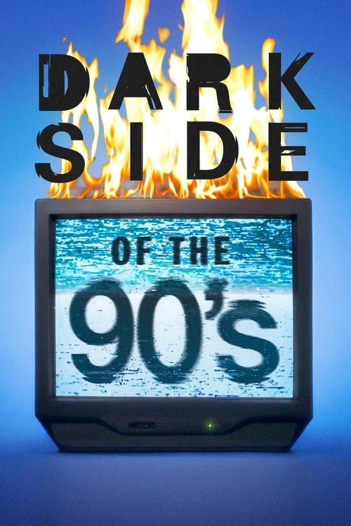 Dark Side of the 90's dizi afişi