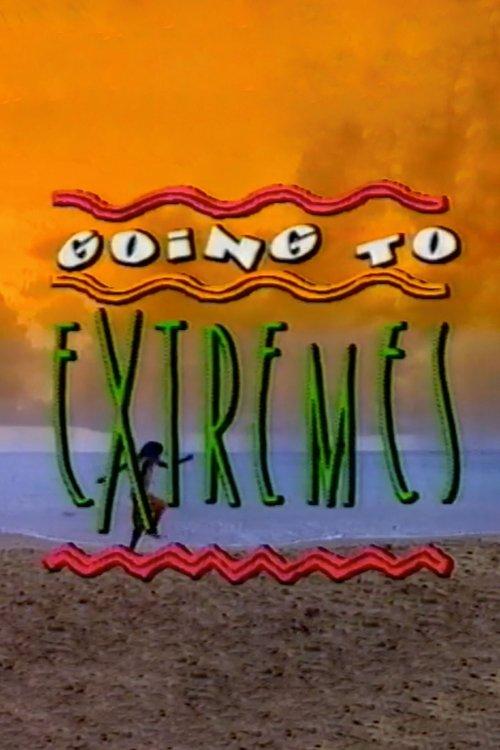 Going to Extremes dizi afişi