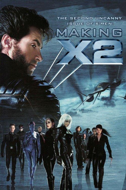 The Second Uncanny Issue of X-Men! Making 'X2' film afişi