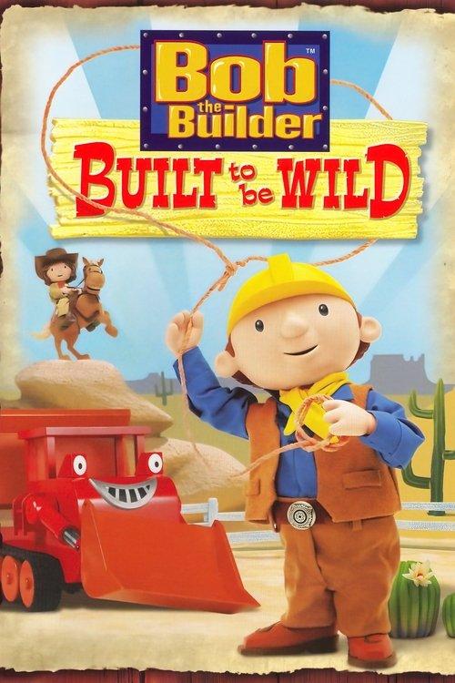 Bob the Builder: Built to be Wild film afişi