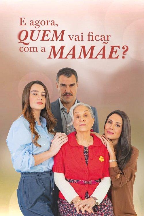 E Agora, Quem Vai Ficar com a Mamãe? dizi afişi