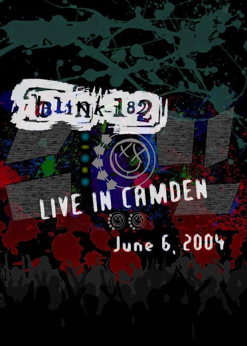 Blink-182: Live In Camden (June 6, 2004) film afişi