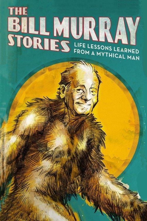 The Bill Murray Stories: Life Lessons Learned from a Mythical Man film afişi