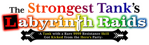 The Strongest Tank's Labyrinth Raids -A Tank with a Rare 9999 Resistance Skill Got Kicked from the Hero's Party- logo