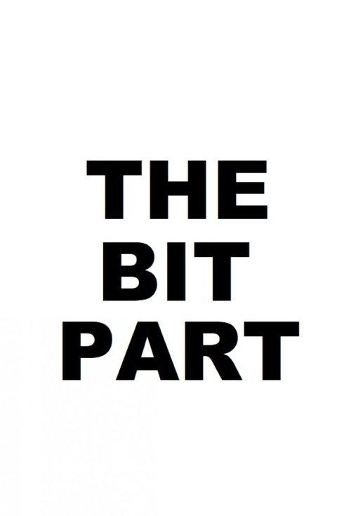 The Bit Part film afişi