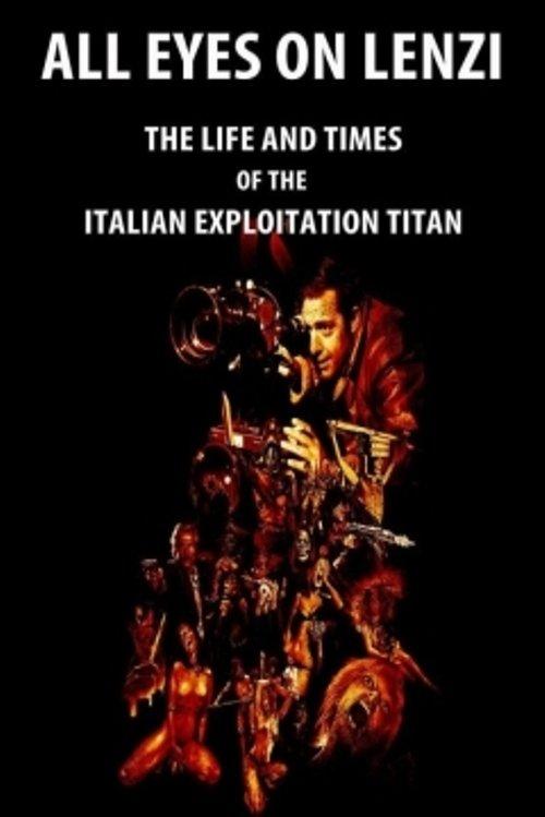 All Eyes on Lenzi: The Life and Times of the Italian Exploitation Titan film afişi