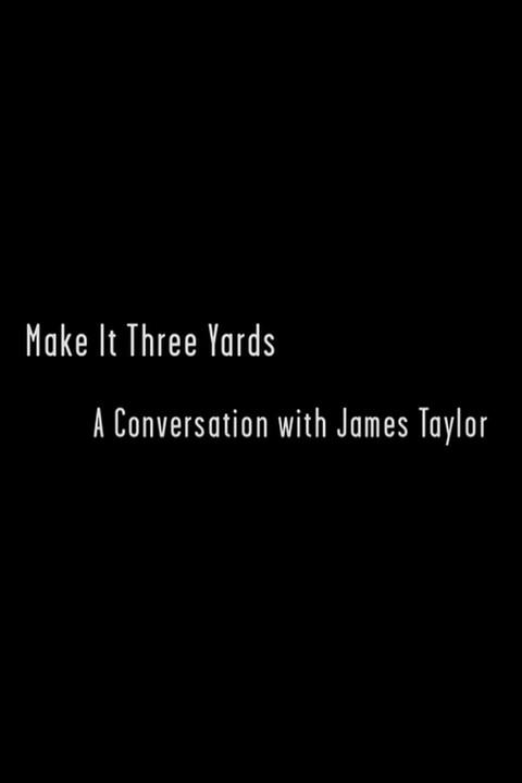 Make it Three Yards: A Conversation with James Taylor film afişi