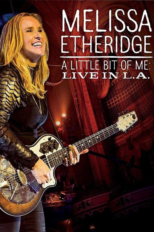 Melissa Etheridge - A Little Bit Of Me - Live In L.A. film afişi