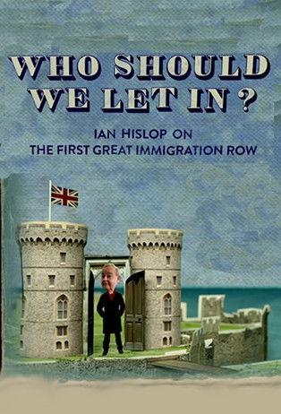 Who Should We Let In? Ian Hislop on the First Great Immigration Row film afişi