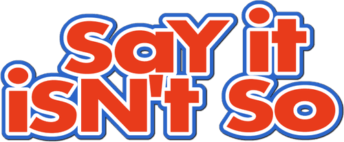 Say It Isn't So logo