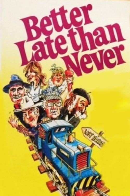 Better Late Than Never film afişi