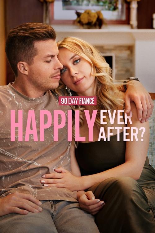 90 Day Fiancé: Happily Ever After? dizi afişi