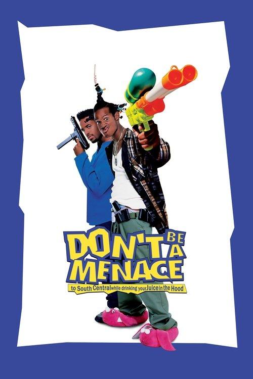 Don't Be a Menace to South Central While Drinking Your Juice in the Hood film afişi