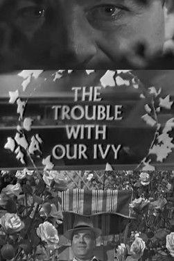 The Trouble with Our Ivy film afişi