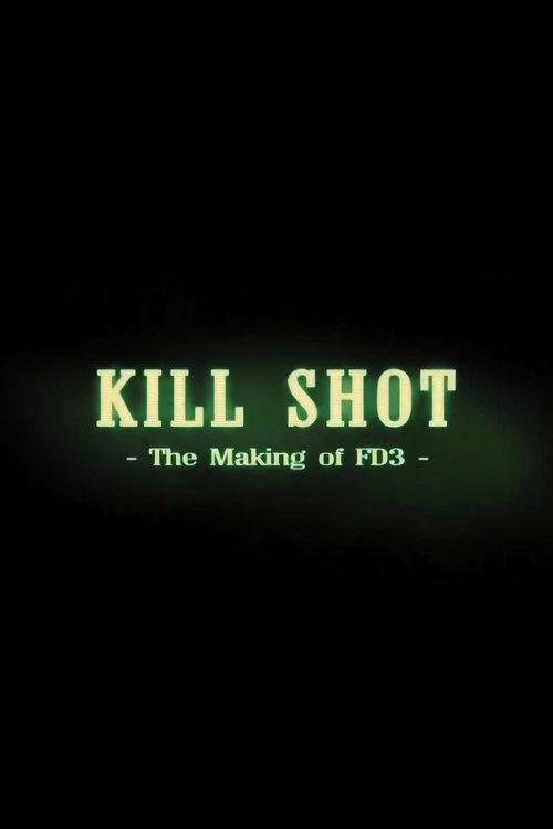 Kill Shot: The Making of 'FD3' film afişi