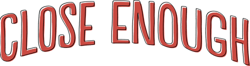 Close Enough logo