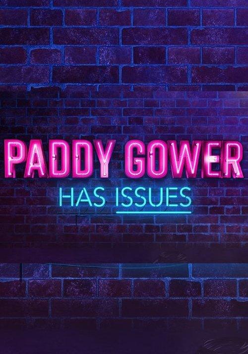 Paddy Gower Has Issues dizi afişi