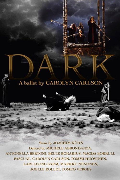 Dark - A Ballet by Carolyn Carlson dizi afişi